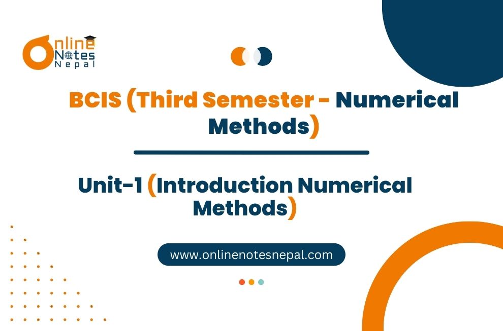 Unit I: Introduction Numerical Methods